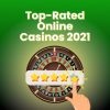 Top rated online casinos 2021